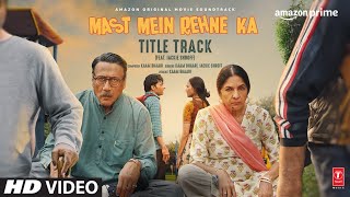 Mast Mein Rehne Ka Title Track Feat Jackie Shroff  Kaam Bhaari  PrimeVideoIN  TSeries [upl. by Geminian]