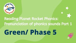 Pronunciation of phonics sounds in Reading Planet Rocket Phonics GreenPhonics Phase 5 Part 1 [upl. by Gregorius]