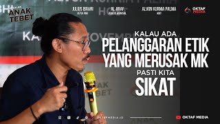 Obrolan Anak Tebet  Julius Ibrani Kalau Ada Pelanggaran Etik yang Merusak MK Pasti Kita Sikat [upl. by Ornie]