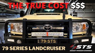 79 SERIES LANDCRUISER  THE TRUE COST [upl. by Scully]