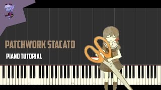 Patchwork Staccato  Piano Tutorial [upl. by Aivekahs]