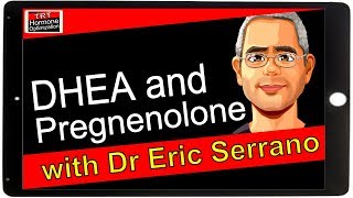 DHEA and Pregnenolone  with Dr Eric Serrano [upl. by Nilkoorb]