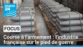 Course à l’armement  l’industrie française sur le pied de guerre • FRANCE 24 [upl. by Esoryram]