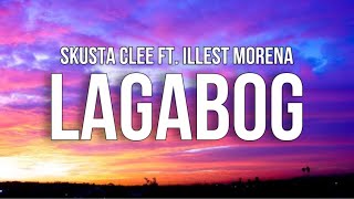 Lagabog  Skusta Clee FT Illest Morena Lyrics quotOh kalma baby kalmaquot [upl. by Akkahs]