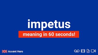 IMPETUS  Meaning and Pronunciation [upl. by Yesima]