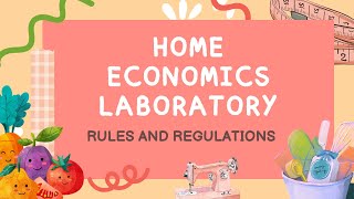 HOME ECONOMICS LABORATORY  RULES AND REGULATIONS [upl. by Assirahc]