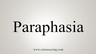 How To Say Paraphasia [upl. by Awe]