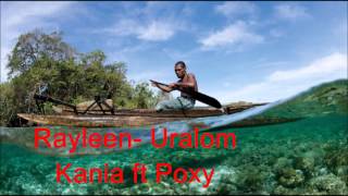 Rayleen Uralom Kania ft Poxy [upl. by Huan]