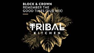 Block amp Crown  Remember the Good Times Extended Dub Mix [upl. by Tenay]