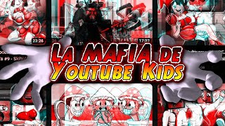 La MAFIA de YOUTUBE KIDS [upl. by Aidnama]