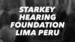 Starkey Hearing Foundation Experience Lima Peru [upl. by Cora247]