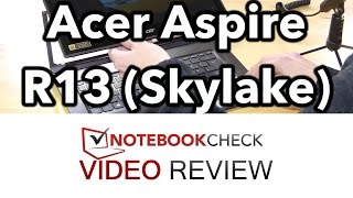 Acer Aspire R13 Skylake 2016 Review and performance tests [upl. by Einahpad]