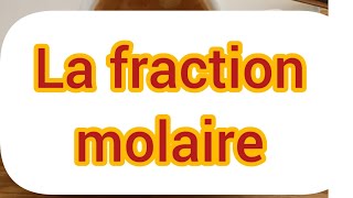 la fraction molaire [upl. by Shelah]