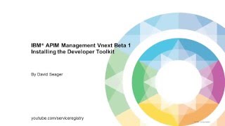 Installing the Developer Toolkit in the IBM API Management Beta 1 [upl. by Walls]