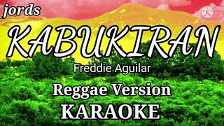 KABUKIRAN  Freddie Aguilar  KARAOKE Tropa Vibes cover Reggae version [upl. by Kerk]