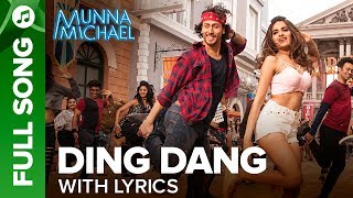 Ding Dang  Full song with lyrics  Munna Michael 2017  Tiger Shroff amp Nidhhi  Javed  Mohsin [upl. by Yeca]