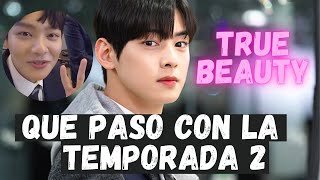 TRUE BEAUTY Y LA TEMPORADA 2 CURIOSIDADES EXTRAS [upl. by Aicil]