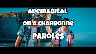 AdemampBilal  On a charbonné  Paroles [upl. by Nahgeem]