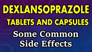 Dexlansoprazole side effects  common side effects of dexlansoprazole tablets and capsules [upl. by Carrie]