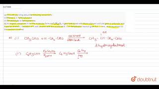 a How will you bring about the following conversions  i Ethanol to 3 hydroxybutanal ii [upl. by Cleaves]