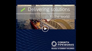 Corinth Pipeworks Delivering SOLUTIONS to the world 1080p [upl. by Dinerman416]