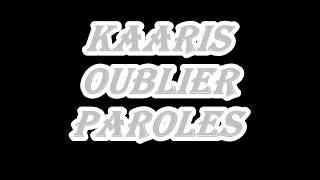 Kaaris  oublier  Paroles officiel [upl. by Angela948]