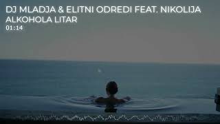 DJ MLADJA amp ELITNI ODREDI FEAT NIKOLIJA  ALKOHOLA LITAR Sped up  Bass [upl. by Arramas]