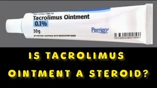 Is tacrolimus ointment a steroid [upl. by Auqinat]