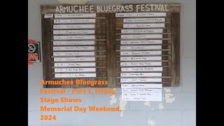 Armuchee Bluegrass Festival Memorial Day Weekend 2024  PT1 Friday  Stage Shows [upl. by Chancellor]