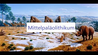 Das Mittelpaläolithikum und der Neandertaler [upl. by Acinyt]