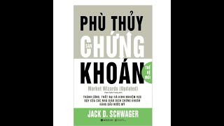 PHÙ THỦY CHỨNG KHOÁN  Jack D Schwager Sachchungkhoan dautu cophieu [upl. by Dulsea]