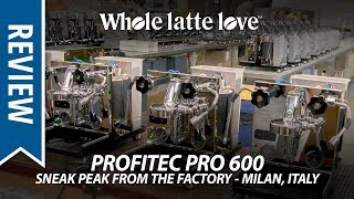 Review Profitec Pro 600 Sneak Peak from the Factory in Milan Italy [upl. by Teria]