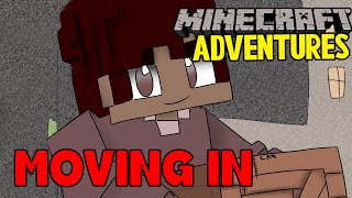 MINECRAFT ROLEPLAY ADVENTURE  MOVING IN episode 1 amp 2 together [upl. by Verbenia]