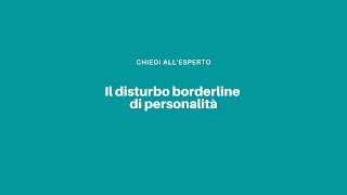 Il disturbo borderline di personalità [upl. by Sterne]