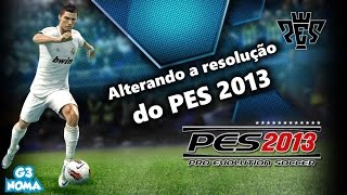 Alterando a resolução do PES 2013 TESTADO [upl. by Kacerek]