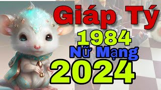 Giáp Tý 1984 Năm 2024 Nữ Mạng Xem Vận Mệnh Tuổi Này Là Tốt Hay Xấu [upl. by Netaf852]