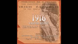 1916 Easter Rising Centenary Collection  20 Irish Rebel Songs [upl. by Winslow]