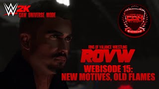 WWE 2K  CAW Universe Mode  Ring Of Valiance Wrestling  Webisode 15 New Motives Old Flames [upl. by Ltsyrk971]