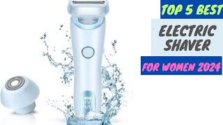 Top 5 Best Electric Shaver for Women 2024  Best Electric Razor [upl. by Asselim]