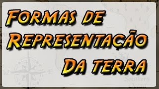 03  Formas de representação do planeta terra Geografia Física [upl. by Inat]