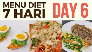 Menu Diet Sehat Seminggu untuk Menurunkan Berat Badan  DAY 6 [upl. by Oshinski]