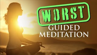 Worlds Worst Guided Meditation [upl. by Renfred239]