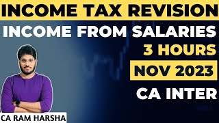 INCOME FROM SALARIES  3 HOURS  NOV 2023  CA INTER  WITH SOLVED PROBLEMS  INCOME TAX [upl. by Arakat]