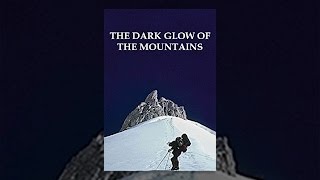 The Dark Glow Of The Mountains [upl. by Bahr]