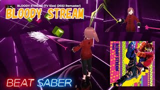 【BeatSaber】CodaBLOODY STREAM EXPERT [upl. by Bowie]