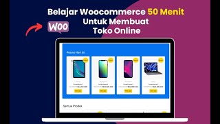 Belajar Wooocommerce Untuk Membuat Toko Online [upl. by Goulet406]