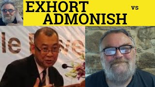 🔵 Admonish vs Exhort  Admonish Meaning  Exhort Defined  Exhort or Admonish Difference  Formal [upl. by Gaw]