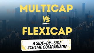 Multicap vs Flexicap  A SidebySide Scheme Comparison [upl. by Erik]