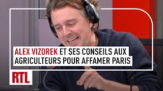 Alex Vizorek et ses conseils aux agriculteurs pour affamer Paris [upl. by Clauddetta]