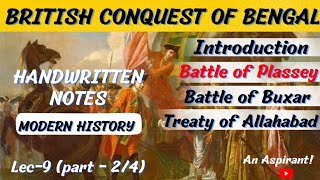 The Battle of PlasseyBritish Conquest of Bengal  Modern History  Lec9  Handwritten notes [upl. by Tem]